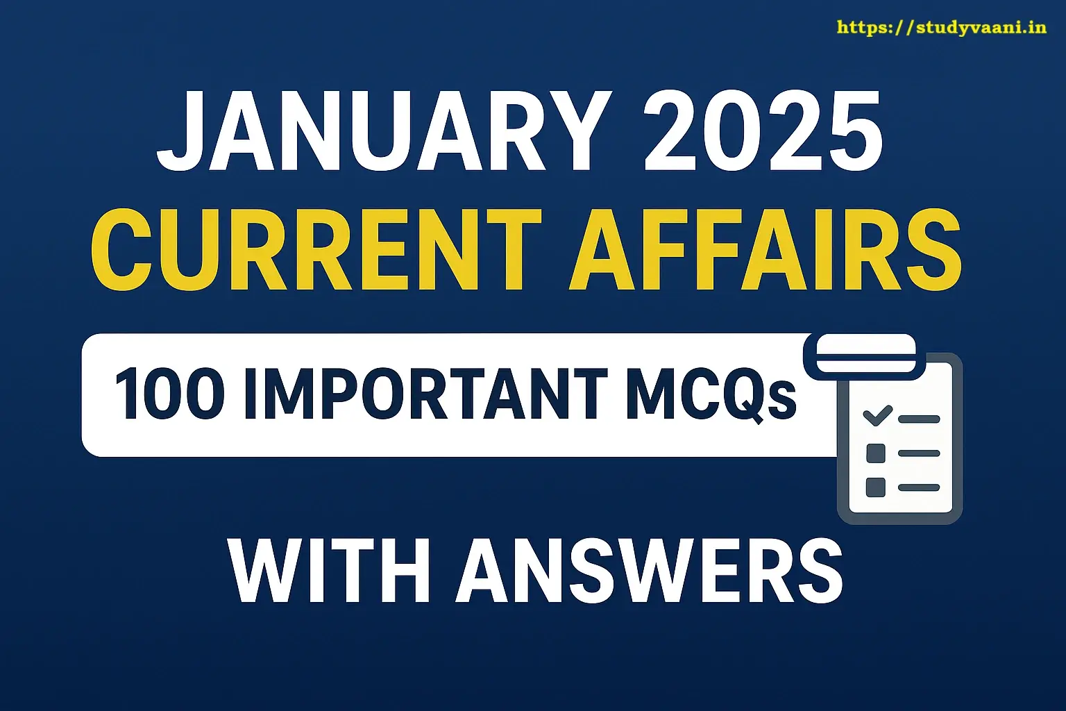 January 2025 Current Affairs Quiz – 100 MCQs with Answers